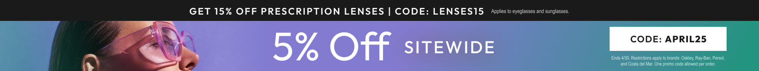 April Sale 5% Off Sitewide or 15% Off Prescription Lenses