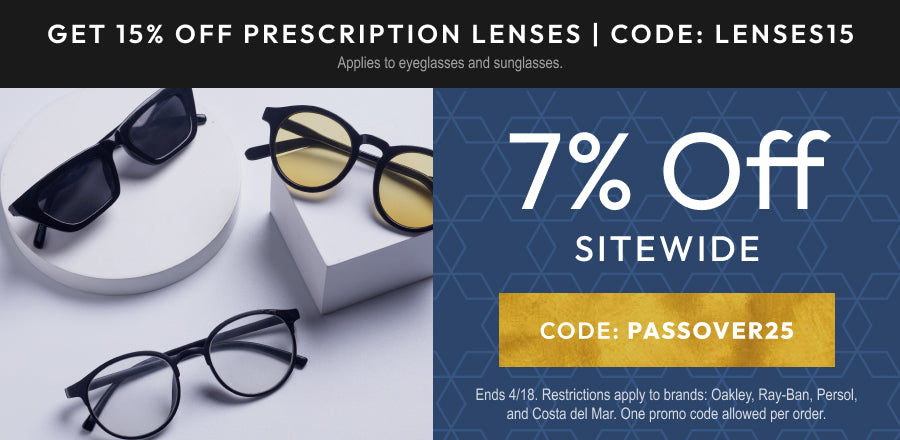 Passover Sale 7% Off All Store or 15% Off Prescription Lenses