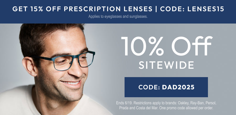 Fathers Day Sale 10% Off Siwide or 15% Off Prescription Lenseste