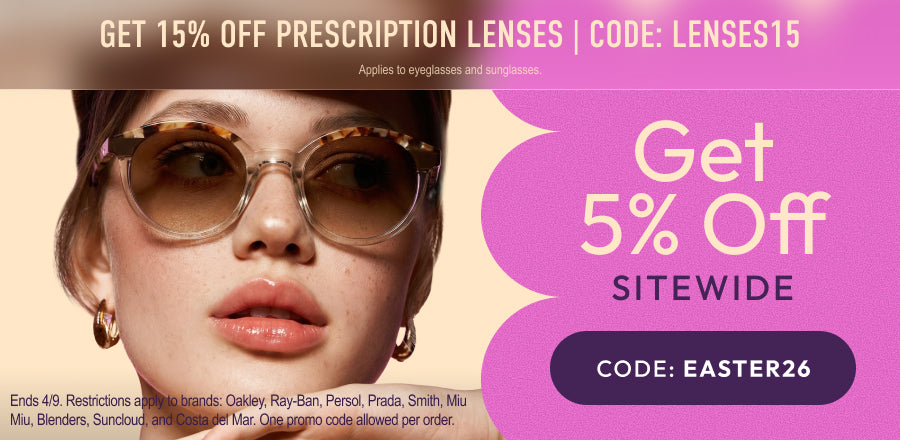 Easter Sale 5% Off Sitewide or 15% Off Prescription Lenses