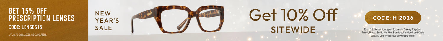 New Year Sale 10% Off Sitewide or 15% Off Prescription Lenses