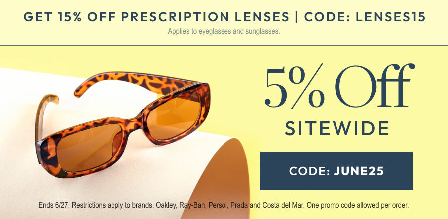 June Sale - 5% Off sitewide or 15% Off prescription lenses
