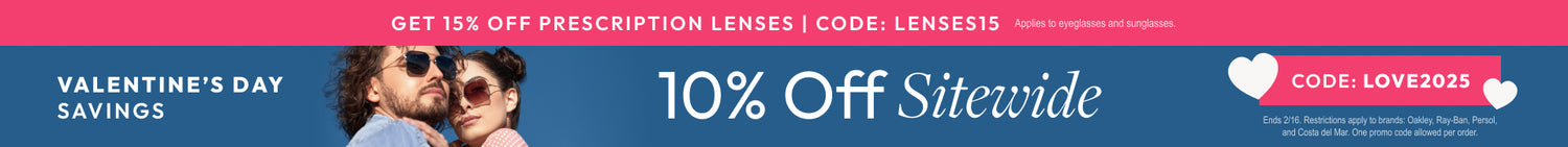 Valentine's Day Sale 10% Off All Store or 15% Off Prescription Lenses