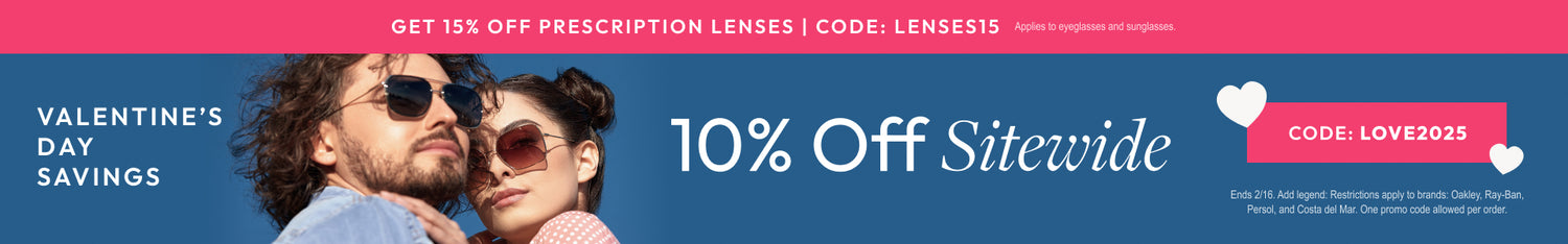 Valentine's Day Sale 10% Off All Store or 15% Off Prescription Lenses