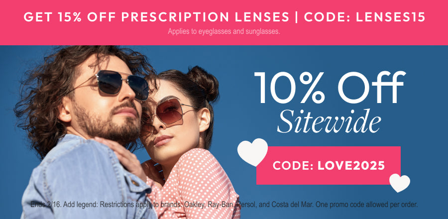 Valentine's Day Sale 10% Off All Store or 15% Off Prescription Lenses