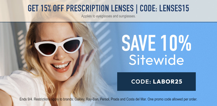 Labor Day Sale - 10% Off sitewide or 15% Off prescription lenses