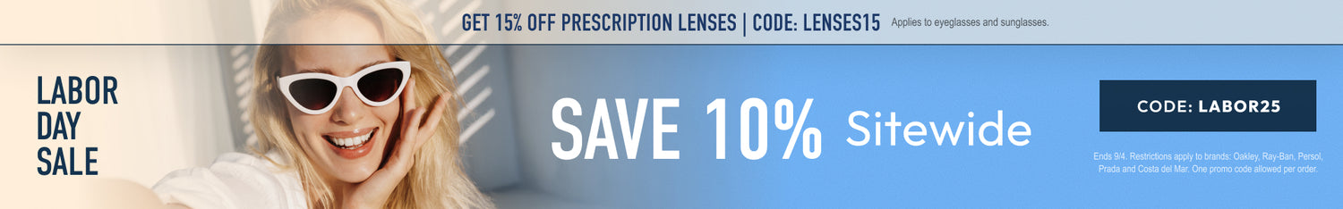 Labor Day Sale - 10% Off sitewide or 15% Off prescription lenses