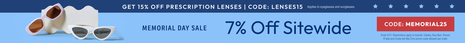 Memorial Day Sale - 7% Off sitewide or 15% Off prescription lenses