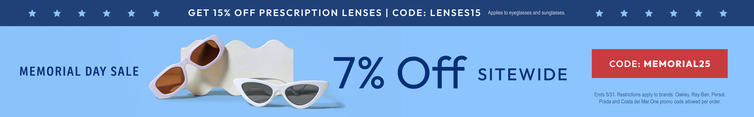Memorial Day Sale - 7% Off sitewide or 15% Off prescription lenses