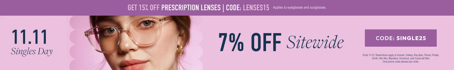 Singles Day Sale 7% Off Sitewide or 15% Off Prescription Lenses