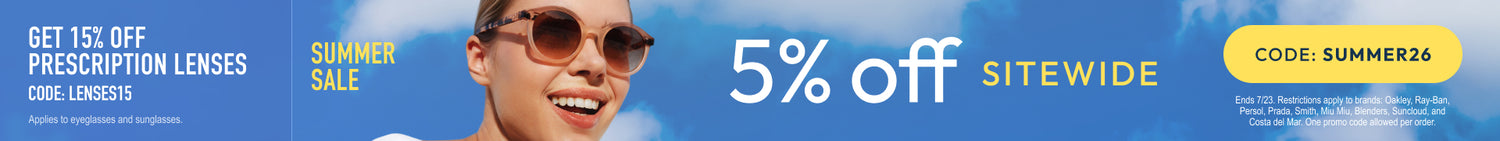 Summer Sale - 5% Off sitewide or 15% Off prescription lenses