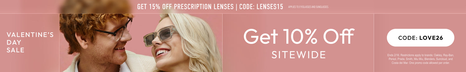 Valentines Day Sale - 10% Off sitewide or 15% Off prescription lenses