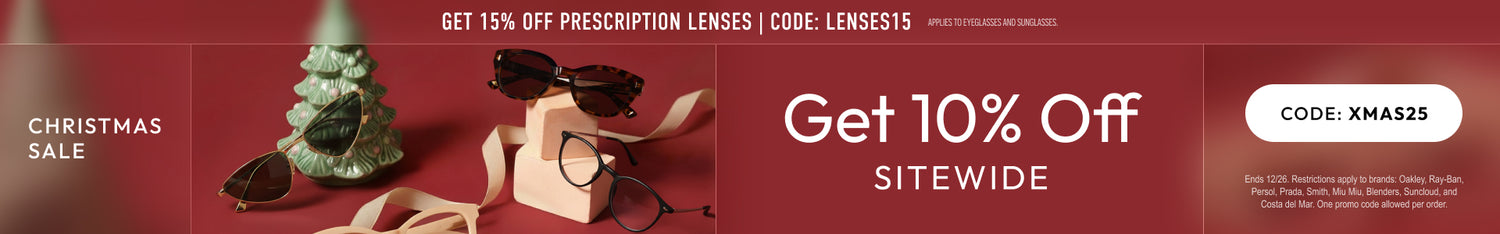 Holiday Sale 10% Off Sitewide or 15% Off Prescription Lenses